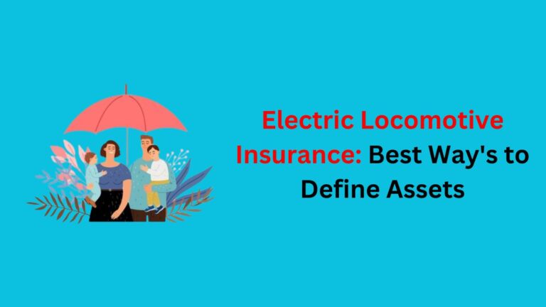Electric Locomotive Insurance