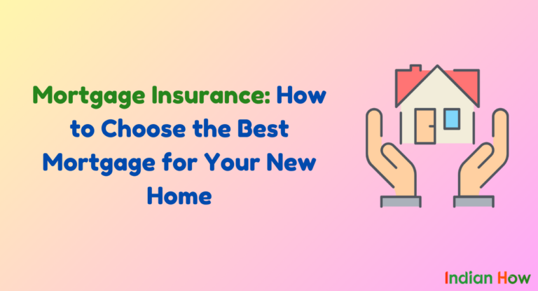 Mortgage Insurance Guide in 2024: How to Choose the Best Mortgage for Your New Home