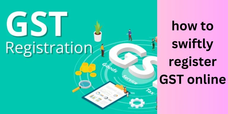 how to swiftly register GST online