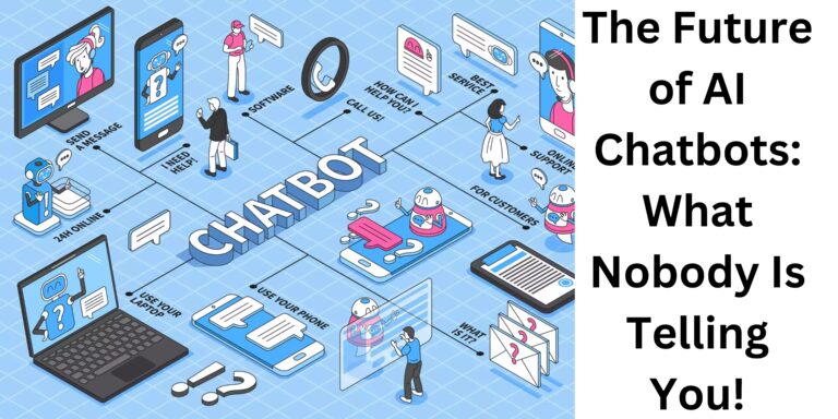 The Future of AI Chatbots: What Nobody Is Telling You!